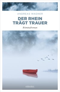 Der Rhein trägt Trauer - Andreas Wagner - E-Book