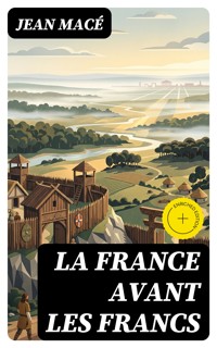 La France avant les Francs - Jean Macé - E-Book