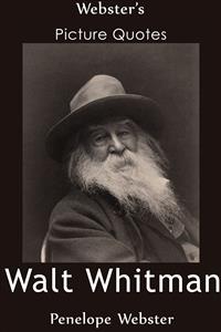 Webster's Walt Whitman Picture Quotes - Penelope Webster - E-Book