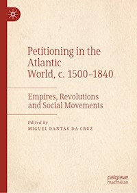 Petitioning in the Atlantic World, c. 1500–1840 - - E-Book