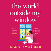 The World Outside My Window (Unabridged) - Clare Swatman - Hörbuch
