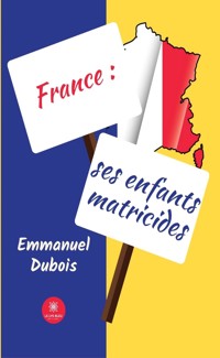France : ses enfants matricides - Emmanuel Dubois - E-Book