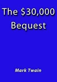 The $30000 bequest - Mark Twain - E-Book