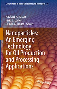 Nanoparticles: An Emerging Technology for Oil Production and Processing Applications - - E-Book