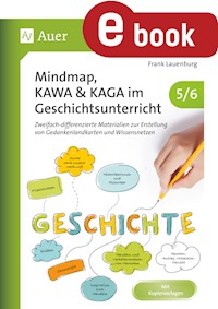 Mindmap, KAWA, KAGA im Geschichtsunterricht 5-6 - Frank Lauenburg - E-Book