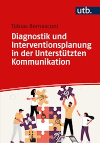 Diagnostik und Interventionsplanung in der Unterstützten Kommunikation - Tobias Bernasconi - E-Book