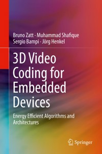 3D Video Coding for Embedded Devices - Bruno Zatt - E-Book