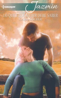 Lo que toda mujer debe saber - Cara Colter - E-Book