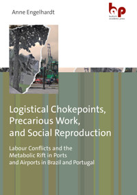 Logistical Chokepoints, Precarious Work, and Social Reproduction - Anne Engelhardt - kostenlos E-Book