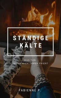 Ständige Kälte - Fabienne P. - E-Book