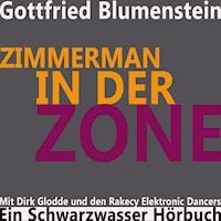 Zimmerman in der Zone - Gottfried Blumenstein - Hörbuch