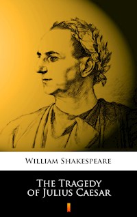 The Tragedy of Julius Caesar - William Shakespeare - E-Book
