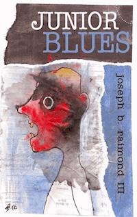 Junior Blues - Joseph B. Raimond III - E-Book