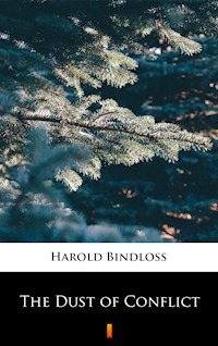 The Dust of Conflict - Harold Bindloss - E-Book