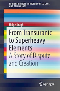 From Transuranic to Superheavy Elements - Helge Kragh - E-Book