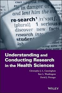 Understanding and Conducting Research in the Health Sciences - Christopher J. L. Cunningham - E-Book