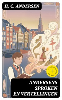 Andersens Sproken en vertellingen - H.C. Andersen - E-Book
