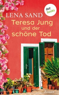 Teresa Jung und der schöne Tod - Band 4 - Lena Sand - E-Book