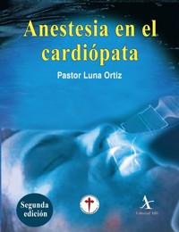 Anestesia en el cardiópata - Pastor Luna Ortiz - E-Book