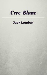 Croc-Blanc - Jack London - E-Book