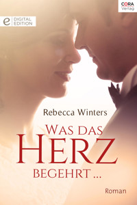 Was das Herz begehrt ... - Rebecca Winters - E-Book