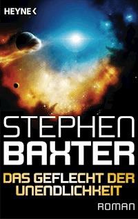 Das Geflecht der Unendlichkeit - Stephen Baxter - E-Book