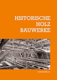 Historische Holzbauwerke - Elmar Arnhold - E-Book
