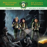 Pollution Police, Folge 1: Das Gold im Bunker - Markus Topf - Hörbuch