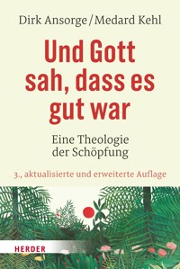 Und Gott sah, dass es gut war - Dr. Dirk Ansorge - E-Book