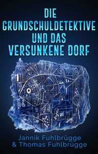 Die Grundschuldetektive und das versunkene Dorf - Thomas Fuhlbrügge - E-Book