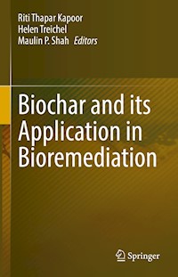 Biochar and its Application in Bioremediation -  - E-Book