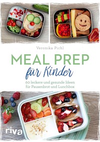 Meal Prep für Kinder - Veronika Pichl - E-Book