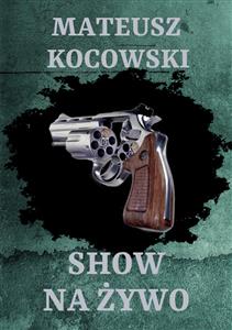 Show na żywo - Mateusz Kocowski - E-Book