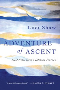 Adventure of Ascent - Luci Shaw - E-Book