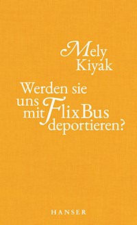 Werden sie uns mit FlixBus deportieren? - Mely Kiyak - E-Book
