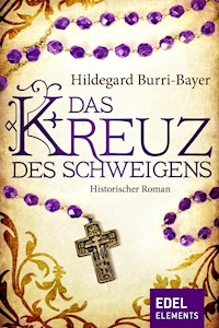 Das Kreuz des Schweigens - Hildegard Burri-Bayer - E-Book