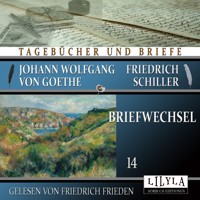 Briefwechsel 14 - Johann Wolfgang von Goethe + Friedrich Schiller - Hörbuch