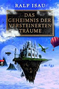Das Geheimnis der versteinerten Träume - Ralf Isau - E-Book