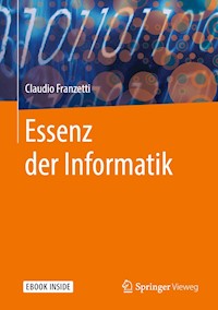 Essenz der Informatik - Claudio Franzetti - E-Book