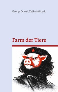 Farm der Tiere - George Orwell - E-Book