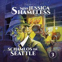 Miss Jessica Shameless, Folge 3: Schamlos in Seattle - Daniel Call - Hörbuch