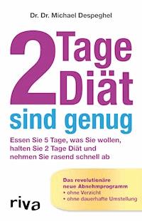 2 Tage Diät sind genug - Michael, Dr. Dr. Despeghel - E-Book