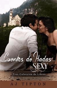 Cuentos de Hadas Sexy I - AJ Tipton - E-Book