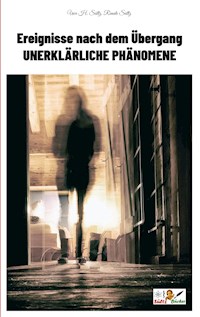 Ereignisse nach dem Übergang - Unerklärliche Phänomene - Uwe H. Sültz - E-Book
