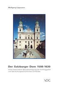 Der Salzburger Dom 1598–1630 - Wolfgang Lippmann - E-Book