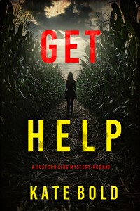 Get Help (A Heather King Suspense Thriller—Book Three) - Kate Bold - E-Book