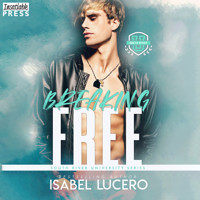 Breaking Free - South River University - An M/M, Enemies to Lovers, Sports Romance, Book 3 (Unabridged) - Isabel Lucero - Hörbuch