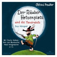 Der Räuber Hotzenplotz - Hörspiele: Der Räuber Hotzenplotz und die Mondrakete - Das Hörspiel - Otfried Preußler - Hörbuch