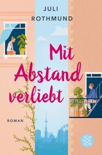 Mit Abstand verliebt - Juli Rothmund - E-Book