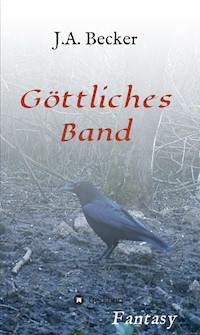 Göttliches Band - J.A. Becker - E-Book